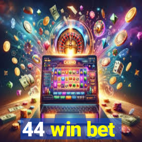 44 win bet